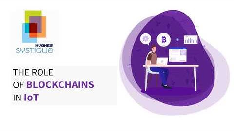 Role of Blockchains in Internet of Things