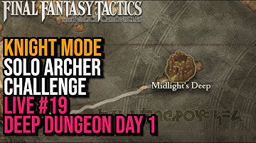 🔴 Solo Archer Challenge Live 19 Deep Dungeon Time - Final Fantasy Tactics Ivalice Chronicles