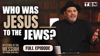 A Rabbi's Testimony: Encounter With Jesus | Mysteries of the Messiah on TBN