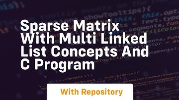 Sparse matrix with multi linked list concepts and c program