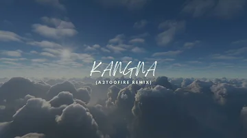 Kangna (A2TooFire Remix)