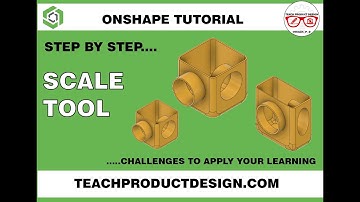 Onshape Tutorial- HOW, WHEN and HOW to use the SCALE feature?