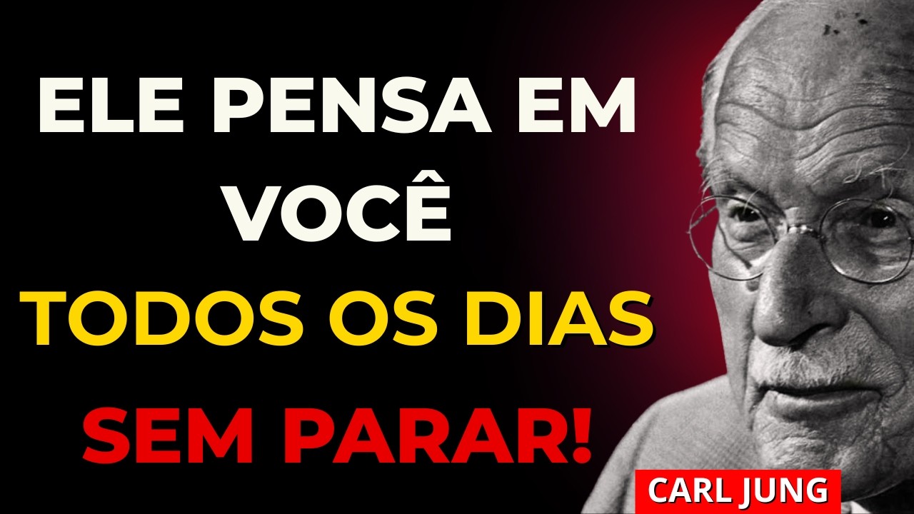 QUANDO UM HOMEM Começa a Pensar em Você Sem Parar Quando Isso Acontece | Carl Jung