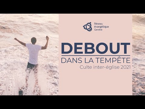 Debout dans la tempête – Culte inter-églises du 7 mars 2021