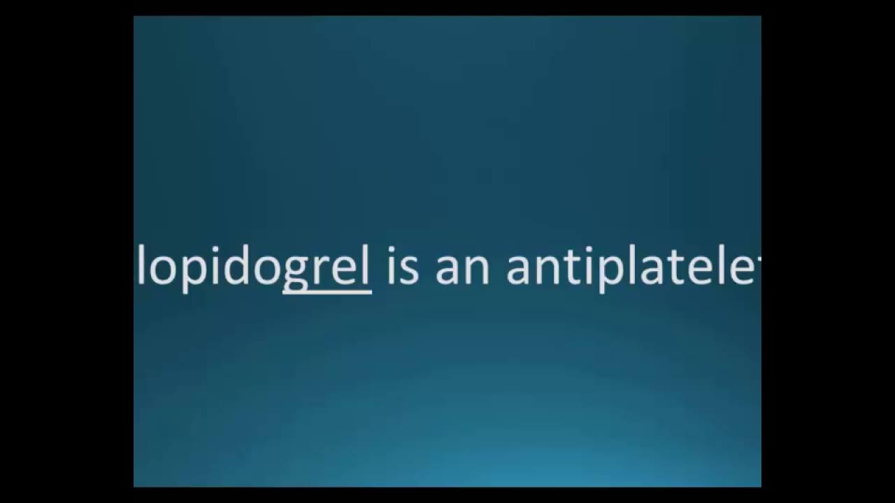 how-to-pronounce-clopidogrel-plavix-memorizing-pharmacology