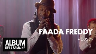 Video thumbnail of "Faada Freddy - Lost -  Album de la semaine"