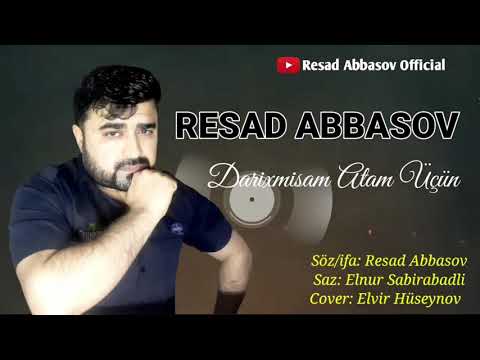 Resad Abbasov - Darixmisam Atam Ucun 2021 (Şeir)