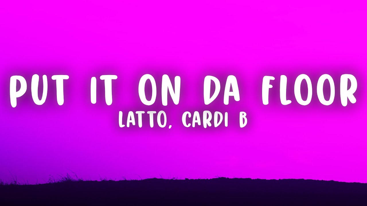 Latto - Put It On Da Floor Again (Lyrics) ft. Cardi B Latto - Put It On Da Floor Again (Lyrics) ft. Cardi B