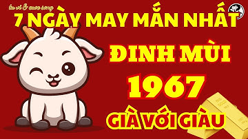 Lộc Trời Đến: Đinh Mùi 1967 Đón Phúc Lộc Nghìn Năm Trong 7 Ngày Vàng Tháng 6 Nhuận Năm 2025