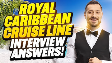 ROYAL CARIBBEAN INTERNATIONAL INTERVIEW QUESTIONS AND ANSWERS (Tips for all Royal Caribbean Careers)