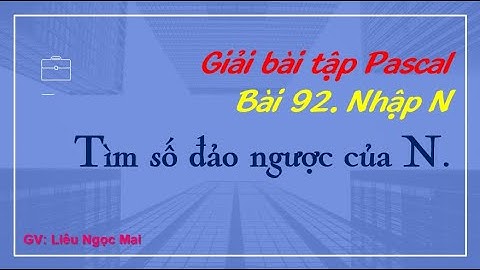 Bài 92. Nhập N, tìm số đảo ngược của N