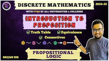 01 | Propositional Logic | Connectives | Truth Table | Equivalence | Discrete Mathematics