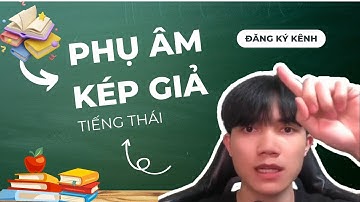 Phụ Âm Kép Giả Tiếng Thái | Kai Tiếng Thái