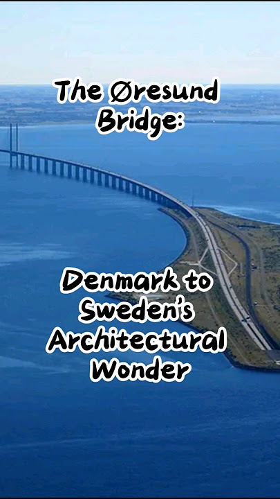 Øresundsbron: Danmark till Sveriges arkitektoniska under