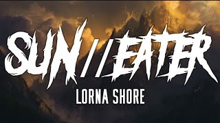 Lorna Shore - Sun//Eater | LYRIC VIDEO