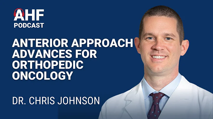Advances in Anterior Approach for Orthopedic Oncology: An Interview with Dr. Chris Johnson