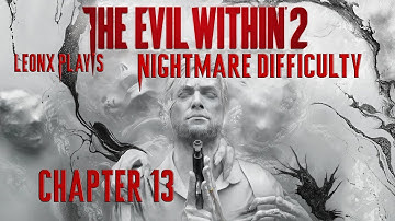 The Evil Within 2 PC | Nightmare Difficulty | Chapter 13 - Find a way into Theodore