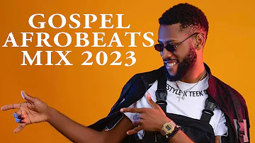 GOSPEL AFROBEATS MIX BEST OF 2023 (video mix) - ON G0D(CHRISTIAN MUSIC) DJ TEQI