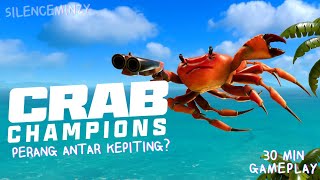 Crab Champions | Gameplay No Commentary | 30 Minutes