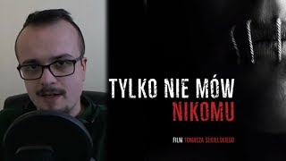 TYLKO NIE MÓW NIKOMU - komentarz do filmu Tomasza Sekielskiego