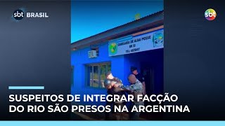 Video policia-da-argentina-prende-3-brasileiros-suspeitos-de-integrar-faccao-do-rio