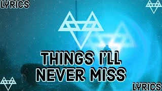 NEFFEX - Things I’ll Never Miss [Lyrics]