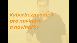 DDLT: Kyberbezpečnost pro novináře a novinářky (EN SUB)