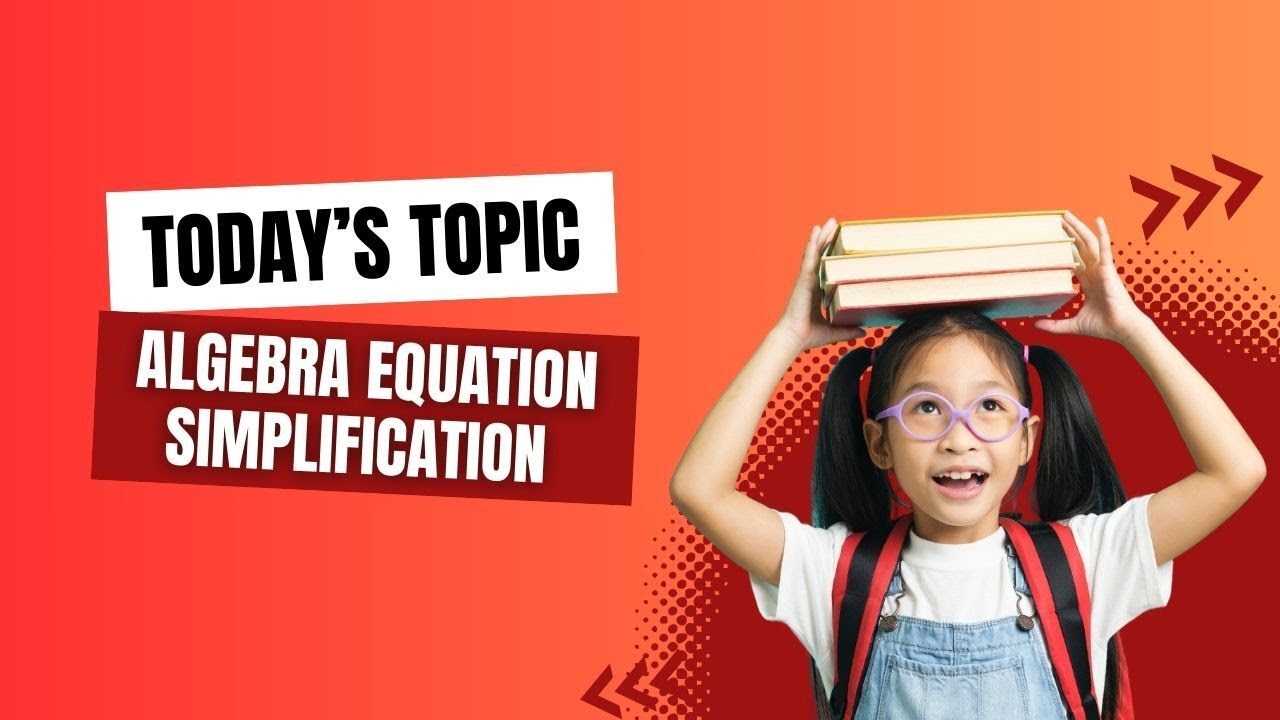 Mastering Algebra: Simplify Equations Like a Pro!