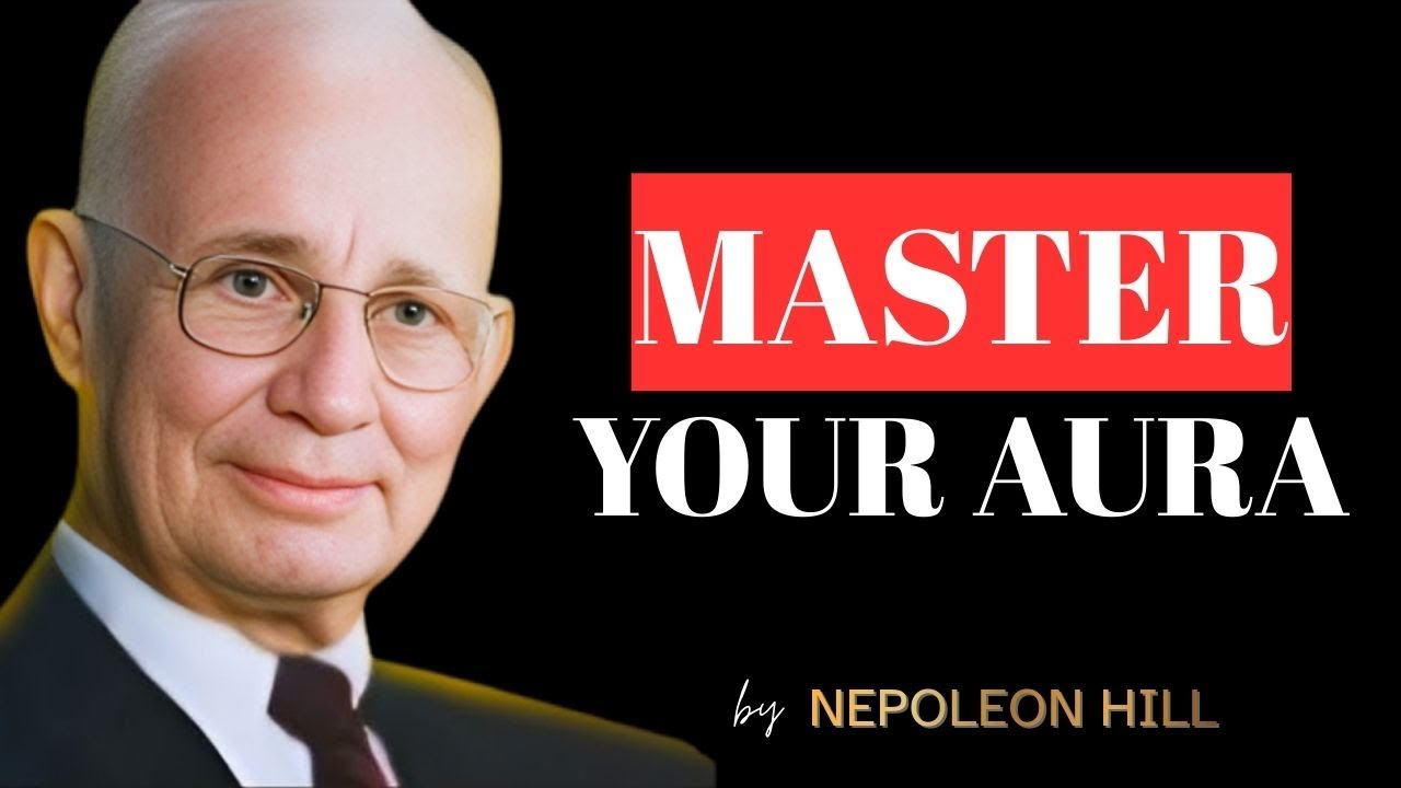 The Secret Law of AURA That Can Make You Unstoppable | Napoleon Hill Motivation