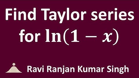 Taylor series of ln(1 - x)