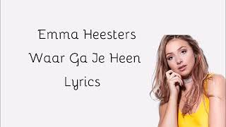 [LYRICS] Emma Heesters - Waar Ga Je Heen