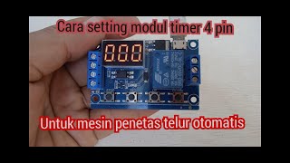Cara setting modul timer 4 pin untuk mesin penetas telur full otomatis
