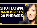 SHUT DOWN The Narcissist With THESE 20 KEY PHRASES (Disarm The Narcissist Today)| Lisa Romano