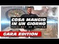 COSA MANGIO IN UN GIORNO ▪ Gara  Edition - Full Day of Eating