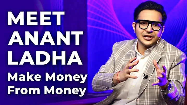 Meet Anant Ladha | Make Money From Money | Episode...
