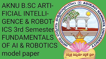 AKNU B.SC ARTIFICIAL INTELLIGENCE & ROBOTICS 3rd Semester FUNDAMENTALS OF AI & ROBOTICS model paper
