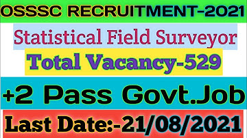 OSSSC Recruitment 2021//529 Statistical Field Surveyor Vacancy Released//+2 Pass Govt Job//