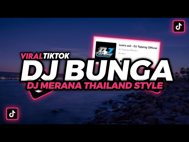 DJ BUNGA VIRAL TIKTOK‼️MERANA KINI AKU MERANA THAILAND STYLE  FULL BASS‼️- DJ Topeng class=
