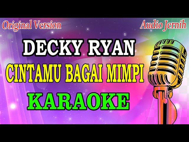 CINTAMU BAGAI MIMPI - DECKY RYAN (KARAOKE VERSION) class=