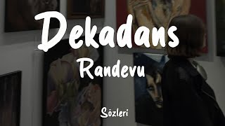 Dekadans - Randevu (Sözleri/Lyrics) Resimi