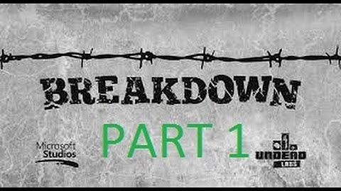 STATE OF DECAY BREAKDOWN (Part 1)