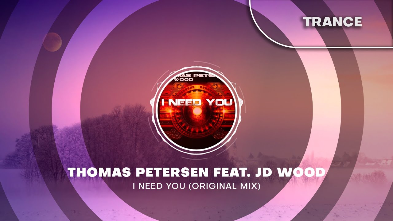 Thomas Petersen feat. JD Wood - I Need You (Original Mix) - YouTube