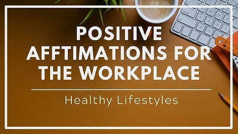 Positive Affirmations for the Workplace