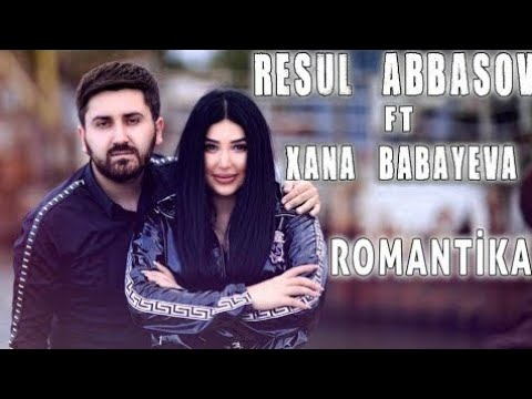 Rəsul Abbasov ft.Xana - Romantika(2019)