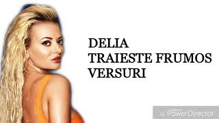 Video thumbnail of "Delia-Traieste frumos (Versuri)"