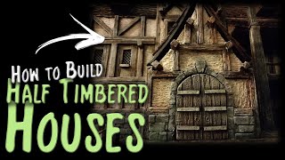 How to build Half Timbered Houses!