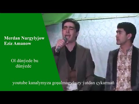 Merdan Nurgylyjow  Eziz Amanow Dunyede 2019