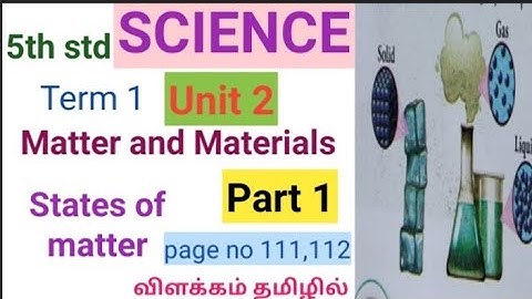 5th std Science|term 1 unit 2| Matter and Materials|Part 1|page no 111-112