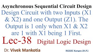 Design of Asynchronous Sequential circuit using Given Statements Part-1: Lec-38