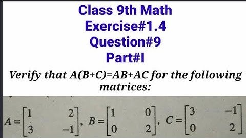 Verify that A(B+C)=AB+AC for the following matrices|| Distributive property|| Qazi Math Academy